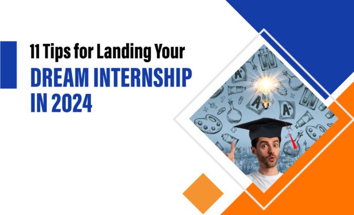 11 Tips For Landing Your Dream Internship in 2024 |