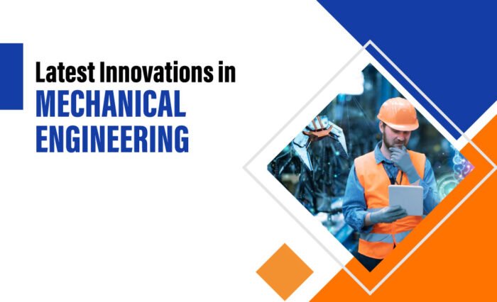 The latest innovations in Mechanical Engineering