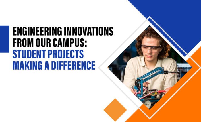 Engineering Innovations from Our Campus: Student Projects Making a Difference