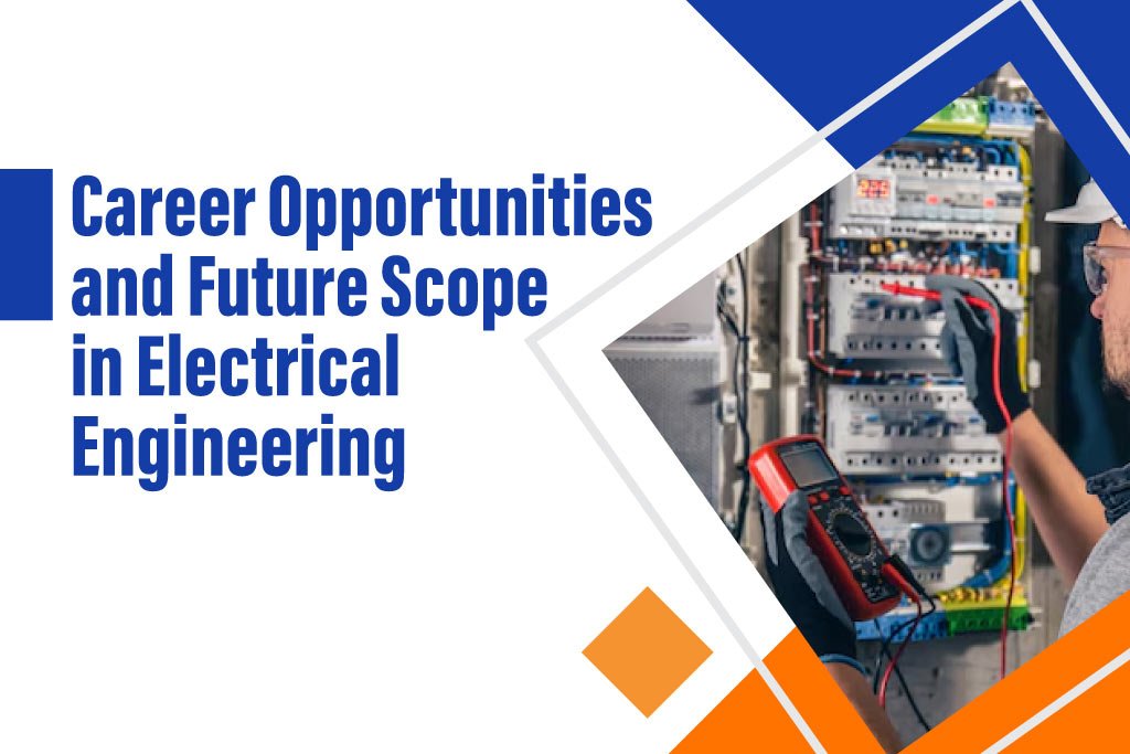 Career Opportunities and Future Scope in Electrical Engineering